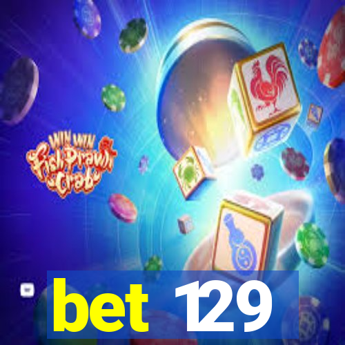 bet 129